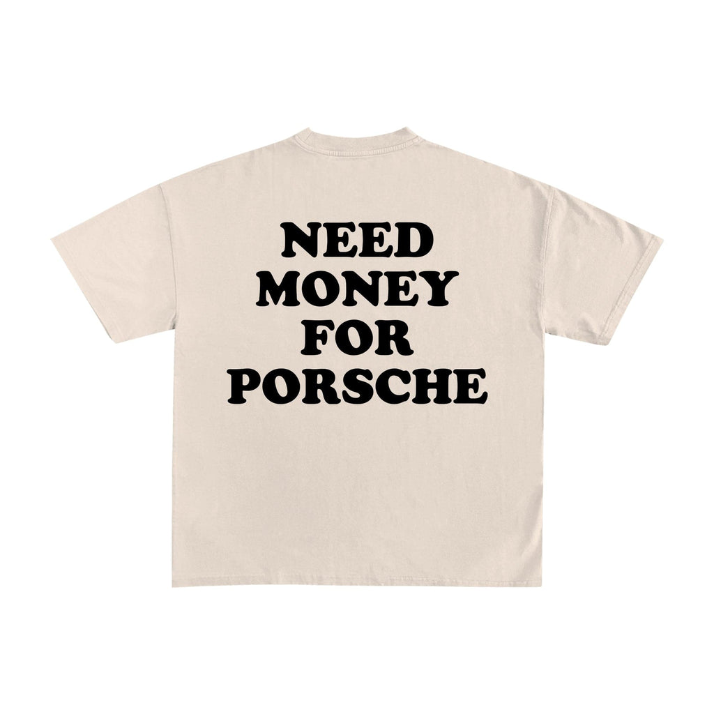 T-Shirt Money Makerz Need Money for Porsche - not for resale