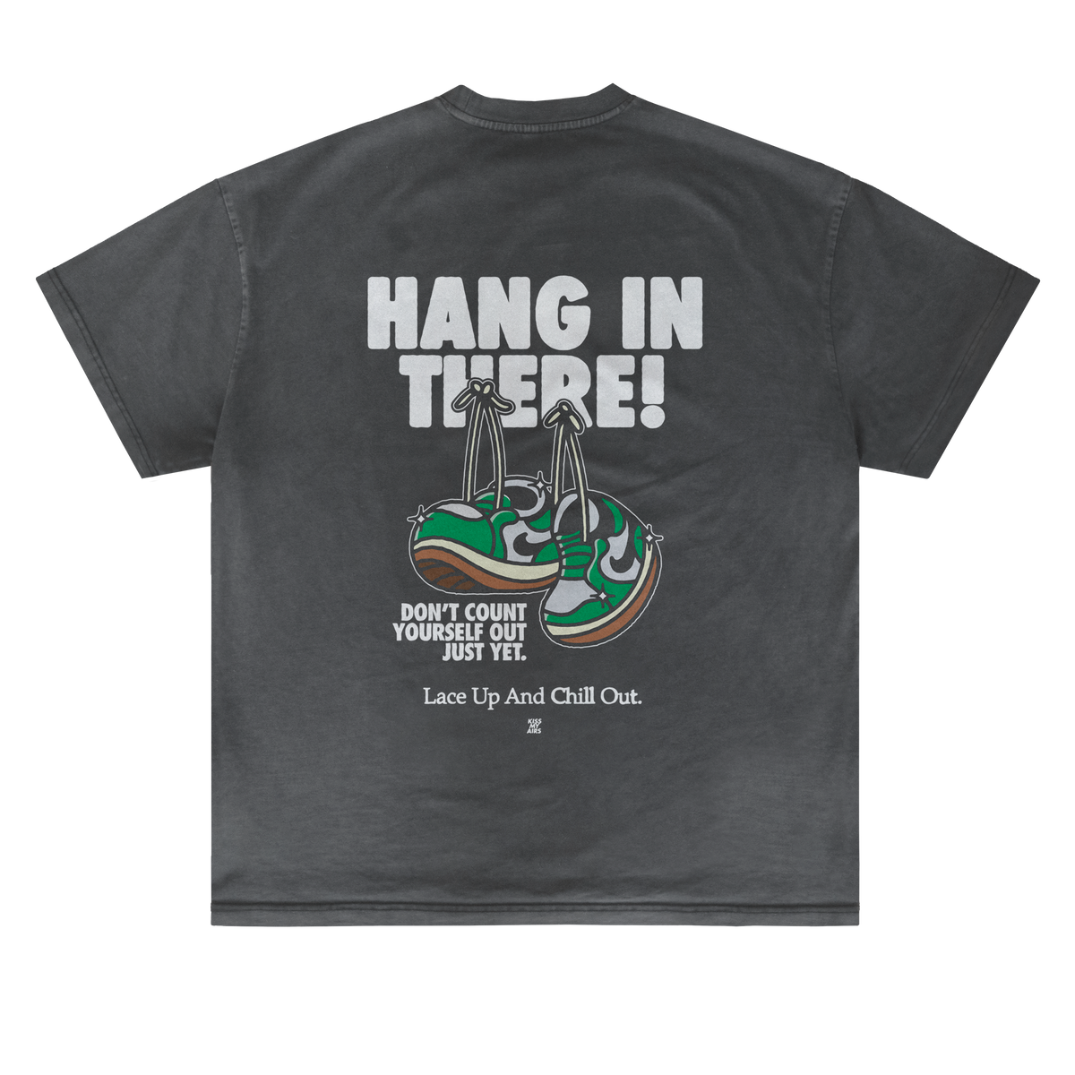 T-shirt Kiss My Airs Hang in There 24H EXPRESS SHIPMENT - not for resale
