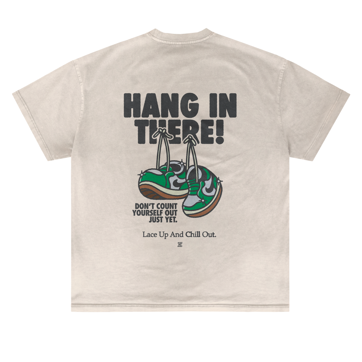 T-shirt Kiss My Airs Hang in There 24H EXPRESS SHIPMENT - not for resale
